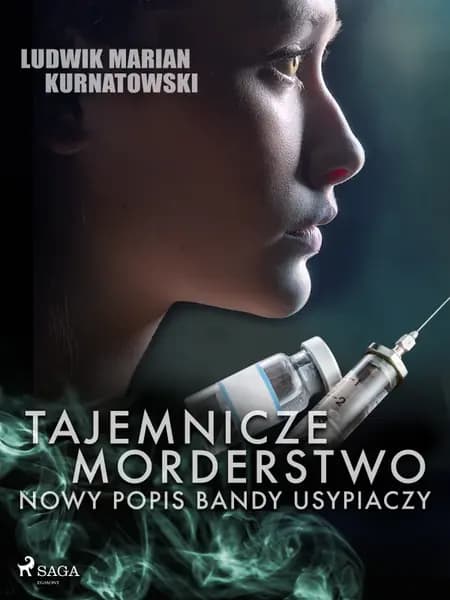 Tajemnicze morderstwo, nowy popis bandy usypiaczy af Ludwik Marian Kurnatowski