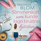 Sömmerskan som kunde laga brustna hjärtan af Veronica Blom