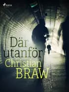 Där utanför af Christian Braw