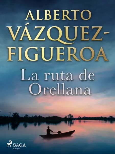 La ruta de Orellana af Alberto Vázquez Figueroa
