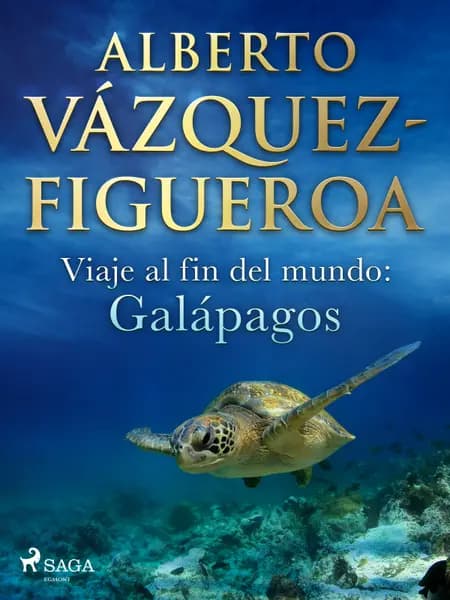 Viaje al fin del mundo: Galápagos af Alberto Vázquez Figueroa