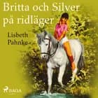 Britta och Silver på ridläger af Lisbeth Pahnke