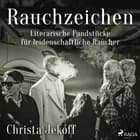 Rauchzeichen. Literarische Fundstücke für leidenschaftliche Raucher af Christa Jekoff