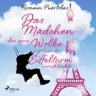 Das Mädchen, das eine Wolke so groß wie der Eiffelturm verschluckte af Romain Puértolas