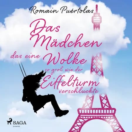 Das Mädchen, das eine Wolke so groß wie der Eiffelturm verschluckte af Romain Puértolas