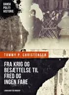 Fra krig og besættelse til fred og ingen fare
