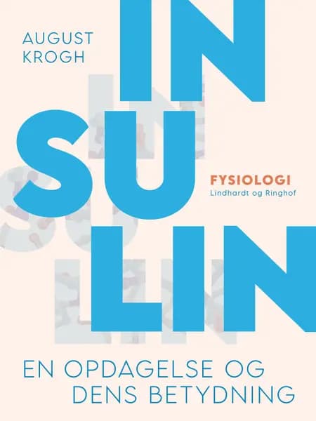 Insulin. En opdagelse og dens betydning af August Krogh