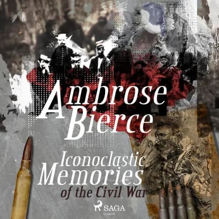 Iconoclastic Memories of the Civil War af Ambrose Bierce