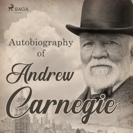 Autobiography of Andrew Carnegie af Andrew Carnegie