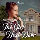 The Girl Next Door af Augusta Huiell Seaman