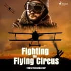 Fighting the Flying Circus af Eddie Rickenbacker