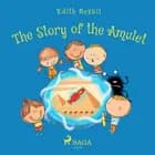 The Story of the Amulet af Edith Nesbit