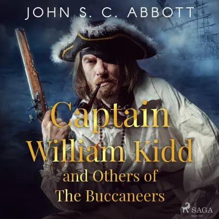 Captain William Kidd and Others of The Buccaneers af John S. C. Abbott