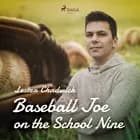 Baseball Joe on the School Nine af Lester Chadwick