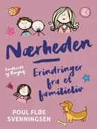 Nærheden - erindringer fra et familieliv af Poul Fløe Svenningsen