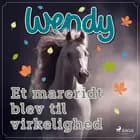 Wendy - Et mareridt blev til virkelighed 