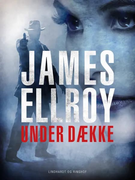Under Dække af James Ellroy