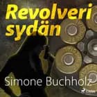 Revolverisydän af Simone Buchholz