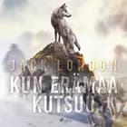 Kun erämaa kutsuu af Jack London