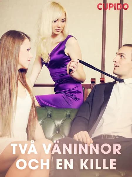 Två väninnor och en kille af Cupido