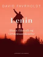 Lenin, hans filosofi og verdensanskuelse af David Favrholdt