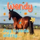 Wendy - Jeg troede aldrig...