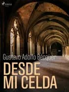 Desde mi celda af Gustavo Adolfo Bécquer