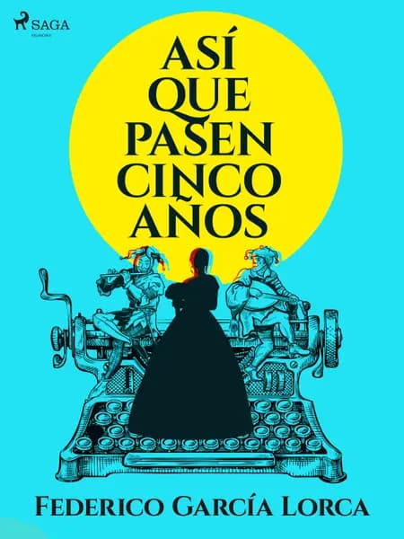 Asi que pasen cinco años af Federico García Lorca