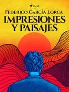 Impresiones y paisajes af Federico García Lorca