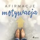 Afirmacje – Motywacja