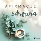 Afirmacje zdrowia – wersja dla kobiet