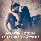 Aikaisin kotona ja täynnä yllätyksiä af Cupido