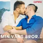 Min väns bror...