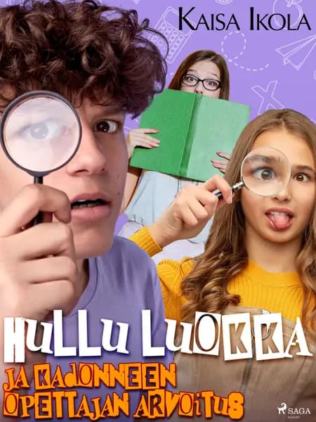 Hullu luokka ja kadonneen opettajan arvoitus af Kaisa Ikola