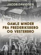 Gamle minder fra Frederiksberg og Vesterbro