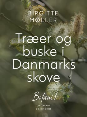 Træer og buske i Danmarks skove af Birgitte Møller