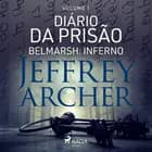 Diário da prisão, Volume 1 - Belmarsh: Inferno af Jeffrey Archer