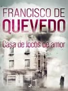 Casa de locos de amor af Francisco de Quevedo