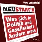 Neustart! - Was sich in Politik und Gesellschaft ändern muss af Vera Lengsfeld