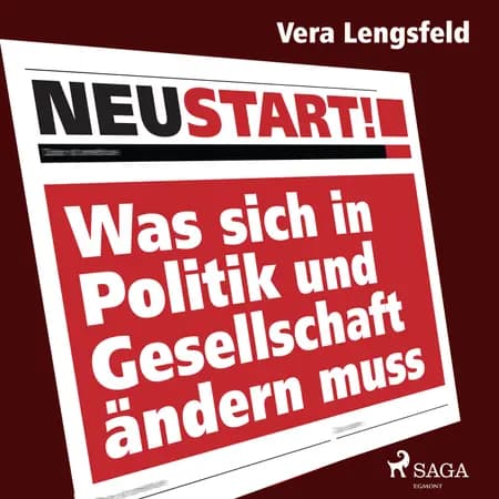 Neustart! - Was sich in Politik und Gesellschaft ändern muss af Vera Lengsfeld