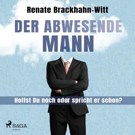 Der abwesende Mann - Hoffst Du noch oder spricht er schon? af Renate Brackhahn-Witt