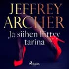 Ja siihen liittyy tarina af Jeffrey Archer