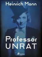 Professor Unrat oder Das Ende eines Tyrannen