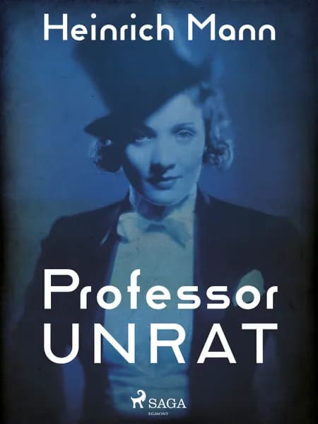 Professor Unrat oder Das Ende eines Tyrannen af Heinrich Mann