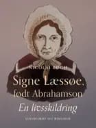 Signe Læssøe, født Abrahamson. En livsskildring