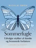 Sommerfugle. Udvalgte stykker af danske og fremmede forfattere af Nicolai Bøgh