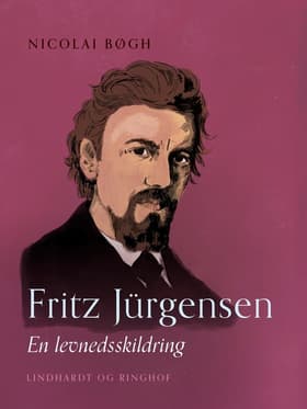 Fritz Jürgensen. En levnedsskildring af Nicolai Bøgh