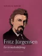 Fritz Jürgensen. En levnedsskildring