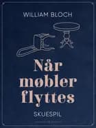 Når møbler flyttes af William Bloch
