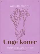 Unge koner. Genrebillede i en akt af William Bloch